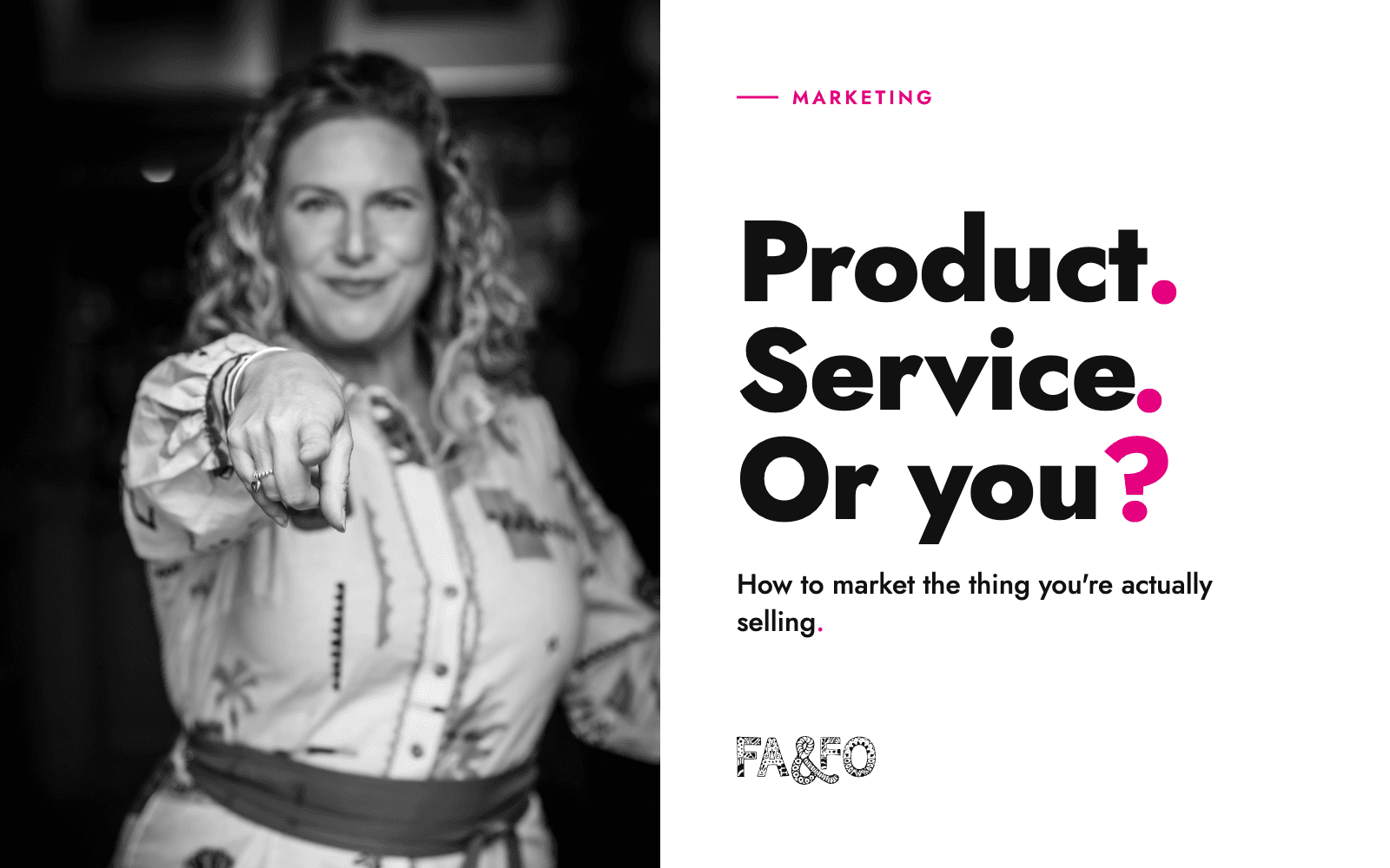 Tanya points at the camera with the heading Product. Service. Or You?